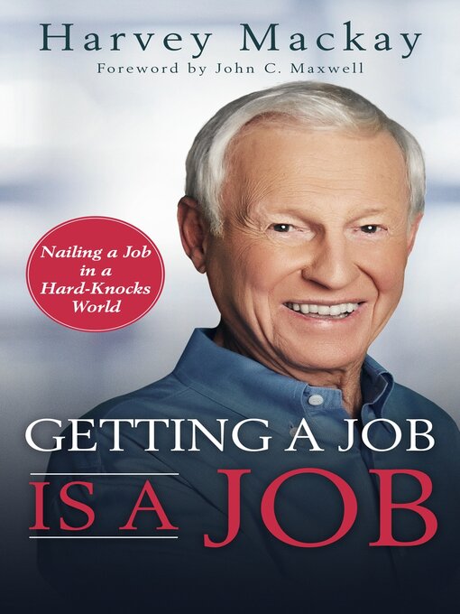 Title details for Getting a Job is a Job by Harvey Mackay - Available